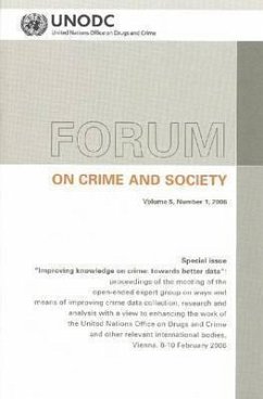 Forum on Crime and Society: Special Issue: Improving Knowledge on Crime: Towards Better Data