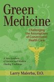 Green Medicine: Challenging the Assumptions of Conventional Health Care