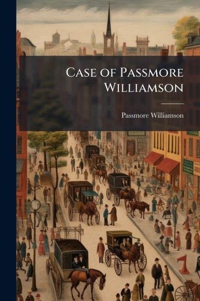 Case of Passmore Williamson Case of Passmore Williamson