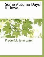 Some Autumn Days in Iowa - Lazell, Frederick John