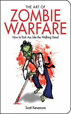 The Art of Zombie Warfare - Kenemore, Scott; Wallenta, Adam