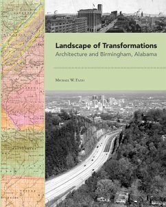 Landscape of Transformations: Architecture and Birmingham, Alabama - Fazio, Michael W.