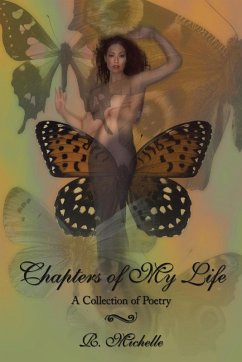 Chapters of My Life: A Collection of Poetry - Michelle, R.