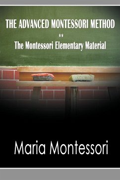 The Advanced Montessori Method - The Montessori Elementary Material - Montessori, Maria