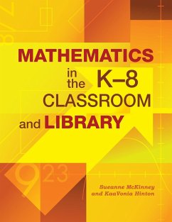 Mathematics in the K-8 Classroom and Library - McKinney, Sueanne; Hinton, Kaavonia