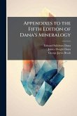 Appendixes to the Fifth Edition of Dana's Mineralogy