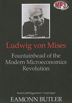 Ludwig Von Mises: Fountainhead of the Modern Microeconomics Revolution - Butler, Eamonn