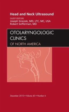 Head and Neck Ultrasound, an Issue of Otolaryngologic Clinics - Sniezek, Joseph;Sofferman, Robert