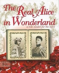 The Real Alice in Wonderland: A Role Model for the Ages - Rubin, C. M.
