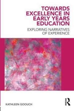 Towards Excellence in Early Years Education - Goouch, Kathleen