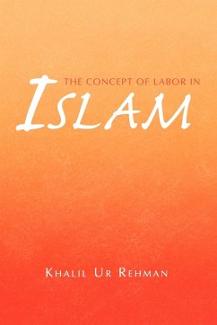 The Concept of Labor in Islam - Rehman, Khalil Ur