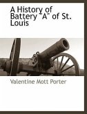 A History of Battery a of St. Louis