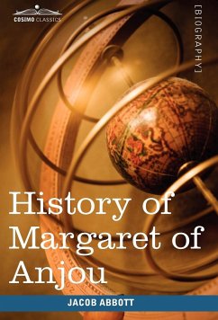 History of Margaret of Anjou, Queen of Henry VI of England - Abbott, Jacob