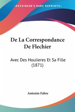 De La Correspondance De Flechier - Fabre, Antonin