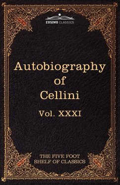 The Autobiography of Benvenuto Cellini - Cellini, Benvenuto