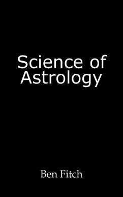 Science of Astrology - Ben Fitch, Fitch; Ben Fitch