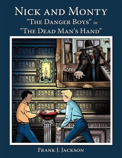 Nick and Monty the Danger Boys in the Dead Man's Hand - Jackson, Frank J.