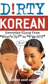 Dirty Korean: Everyday Slang