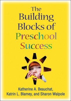 The Building Blocks of Preschool Success - Beauchat, Katherine A; Blamey, Katrin L; Walpole, Sharon