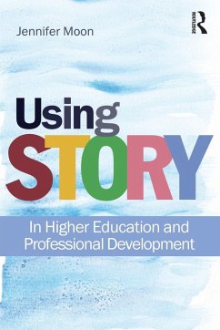 Using Story - Moon, Jennifer A. (University of Bournemouth, UK)