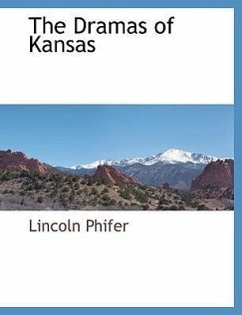 The Dramas of Kansas - Phifer, Lincoln