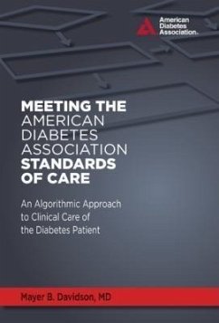 Meeting the American Diabetes Association Standards of Care: An Algorithmic Approach to Clinical Care of the Diabetes Patient - Davidson, Mayer B.