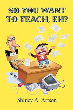 So You Want to Teach, Eh? - Shirley a. Artson, A. Artson