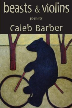 Beasts & Violins - Barber, Caleb