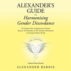 Alexander's Guide to Harmonising Gender Discordance - Barrie, Alexander
