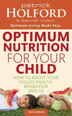 Optimum Nutrition For Your Child - Holford, Patrick; Colson, Deborah