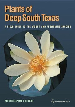 Plants of Deep South Texas - Richardson, Alfred; King, Ken