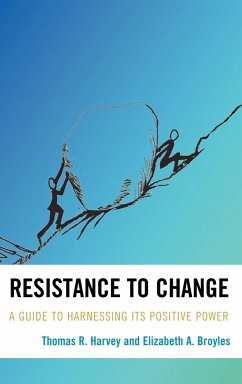 Resistance to Change - Harvey, Thomas R.; Broyles, Elizabeth A.