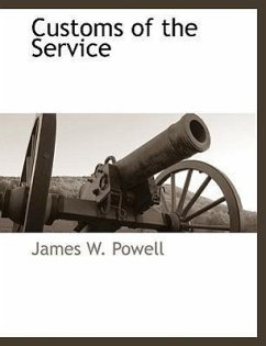 Customs of the Service - Powell, James W.