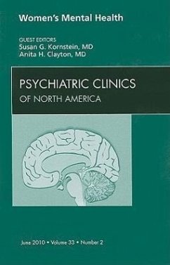 Women's Mental Health, an Issue of Psychiatric Clinics - Kornstein, Susan G.;Clayton, Anita H.