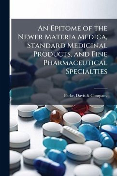 Cover An Epitome of the Newer Materia Medica, Standard Medicinal Products, and Fine Pharmaceutical Specialties