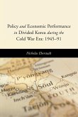 Policy and Economic Performance in Divided Korea During the Cold War Era