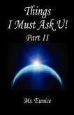 Things I Must Ask U! Part II
