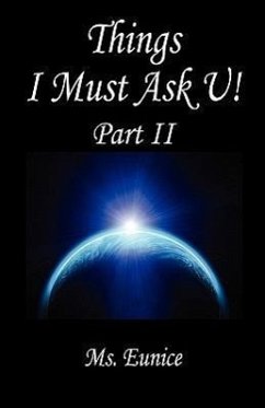 Things I Must Ask U! Part II - Eunice, MS