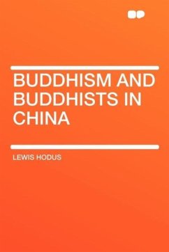Buddhism and Buddhists in China - Hodus, Lewis