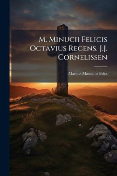 Cover M. Minucii Felicis Octavius Recens. J.J. Cornelissen