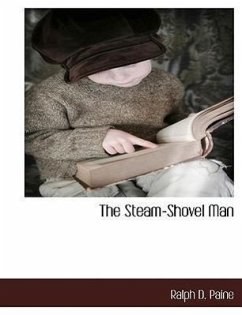 The Steam-Shovel Man - Paine, Ralph D.