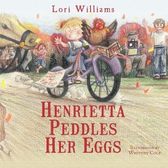 Henrietta Peddles Her Eggs - Williams, Lori