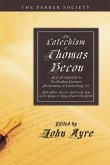 The Catechism of Thomas Becon, S.T.P. Chaplain to Archbishop Cranmer, Presbendary of Canterbury, &c.: With Other Pieces Written by Him in the Reign of