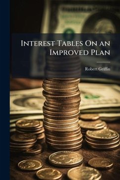 Interest Tables On an Improved Plan - Griffin, Robert