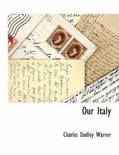Our Italy - Warner, Charles Dudley