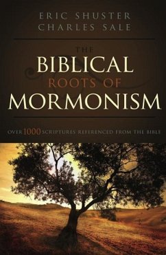 The Biblical Roots of Mormonism - Shuster, Eric; Sale, Charles