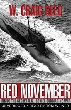 Red November: Inside the Secret U.S.-Soviet Submarine War - Reed, W. Craig
