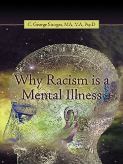 Why Racism is a Mental Illness - C. George Sturges, MA MA Psy. D