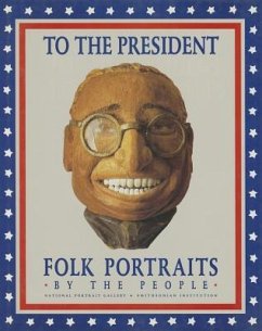 To the President: Folk Portraits by the People - Barber, James G.