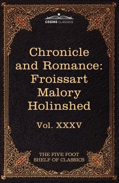 Chronicle and Romance - Froissart, Jean; Malory, Thomas